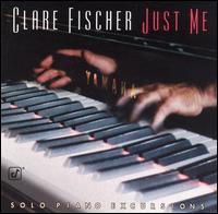 Just Me: Solo Piano Excursions von Clare Fischer