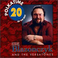 Polkatime: 20 of the Best from Eddie Blazoncyk & the Versatones von Eddie Blazonczyk