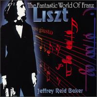 Fantastic World of Franz Liszt von Jeffrey Reid Baker