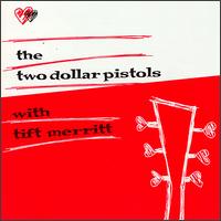 Two Dollar Pistols with Tift Merritt von Two Dollar Pistols