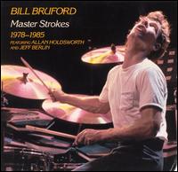 Master Strokes: 1978-1985 von Bill Bruford