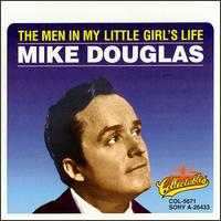 Men in My Little Girl's Life von Mike Douglas