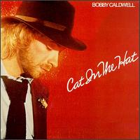 Cat in the Hat von Bobby Caldwell