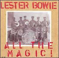 All the Magic! von Lester Bowie