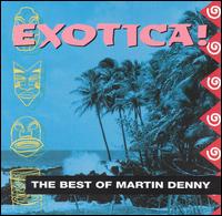 Exotica: The Best of Martin Denny von Martin Denny