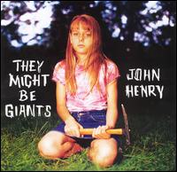 John Henry von They Might Be Giants