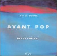 Avant Pop von Lester Bowie