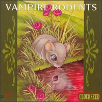 Clockseed von Vampire Rodents