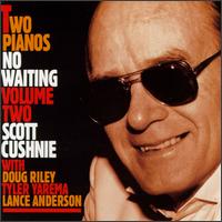 Two Pianos, No Waiting, Vol. 2 von Scott Cushnie