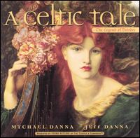 Celtic Tale: The Legend of Deirdre [Narrated] von Mychael Danna & Jeff Danna