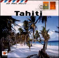 Air Mail Music: Tahiti von Various Artists