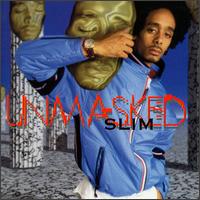 Unmasked von Slim