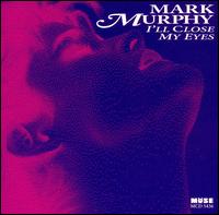 I'll Close My Eyes von Mark Murphy