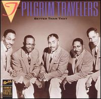 Better Than That von Pilgrim Travelers