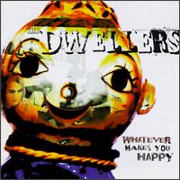 Whatever Makes You Happy von The Dwellers