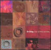 Out of the Woods von Dr. Didg