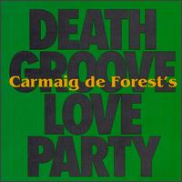 Death Groove Love Party von Carmaig DeForest