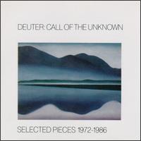 Call of the Unknown: Selected Pieces 1972-1986 von Deuter