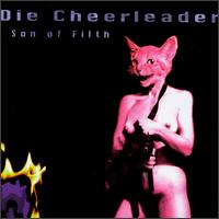 Son of Filth von Die Cheerleader