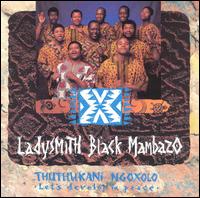Thuthukani Ngoxolo (Let's Develop in Peace) von Ladysmith Black Mambazo