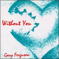 Without You von Gary Ferguson