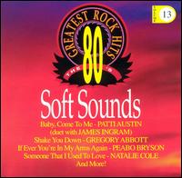 80's Greatest Rock Hits, Vol. 13: Soft Sounds von Various Artists