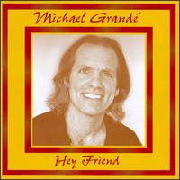 Hey Friend von Michael Grande