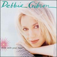 Think With Your Heart von Debbie Gibson