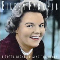 I Gotta Right to Sing the Blues: The Eileen Farrell Album von Eileen Farrell