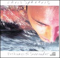 Pathways to Surrender von Chris Spheeris