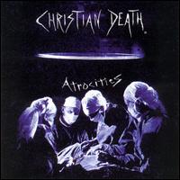 Atrocities von Christian Death