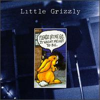 Please Let Me Go It Wasn't Meant To Be von Little Grizzly