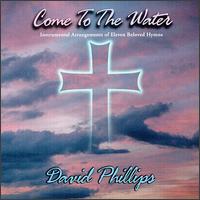 Come to the Water von David Phillips