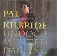 Undocumented Dancing von Pat Kilbride