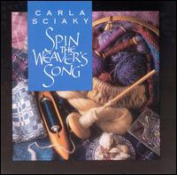 Spin the Weaver's Song von Carla Sciaky