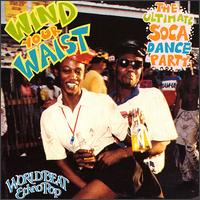 Wind Your Waist: The Ultimate Soca Dance Party von Various Artists