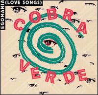 Egomania (Love Songs) von Cobra Verde