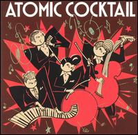 Atomic Cocktail von Atomic Cocktail