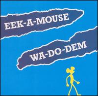 Wa-Do-Dem von Eek-A-Mouse