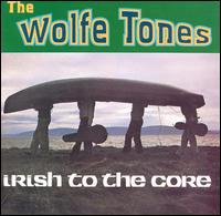 Irish to the Core von Wolfe Tones