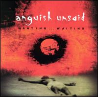 Wanting Waiting von Anguish Unsaid