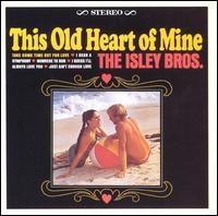 This Old Heart of Mine von The Isley Brothers