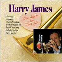 You Made Me Love You von Harry James