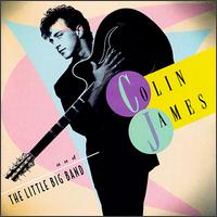 Colin James and the Little Big Band von Colin James