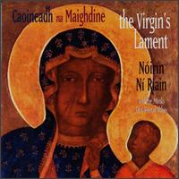 Caoineadh Na Maighdine (The Virgin's Lament) von Nóirín Ní Riain