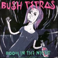 Boom in the Night von Bush Tetras