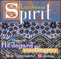 Luminous Spirit Chants of Hildegard von Bingen von Hildegard von Bingen