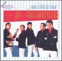 Come a Little Bit Closer: The Best of Jay & the Americans von Jay & the Americans