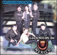 Ha Llegado la Hora von Los Unicos de Mexico