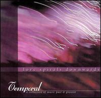 Temporal: A Collection of Music Past and Present von Love Spirals Downwards